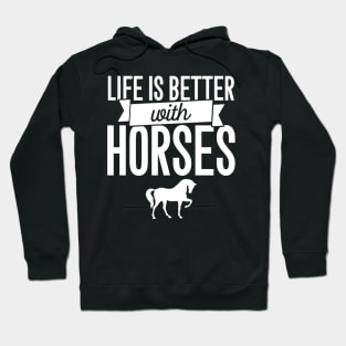 Life is better with horses Hoodie